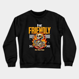 not friendly do not eat Crewneck Sweatshirt